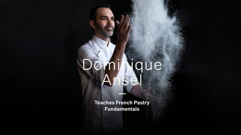 MasterClass: Dominique Ansel Teaches French Pastry Fundamentals
