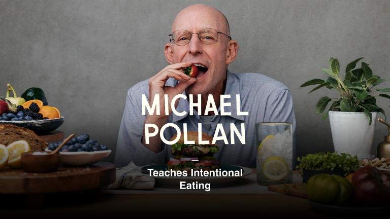MasterClass: Michael Pollan Teaches Intentional Eating