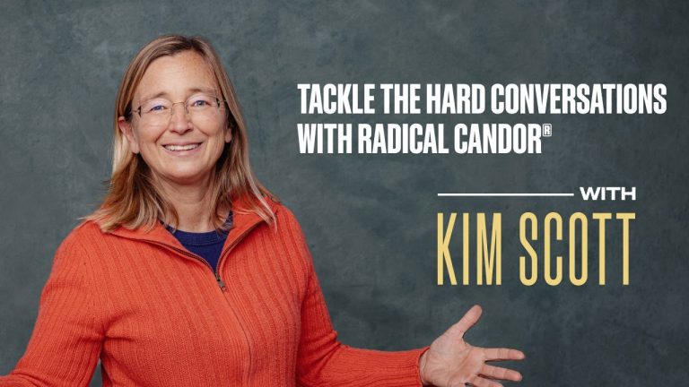 MasterClass: Kim Scott on Tackling the Hard Conversations With Radical Candor